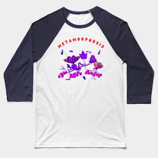 Metamorphosis: A beautiful Creature Journey Baseball T-Shirt